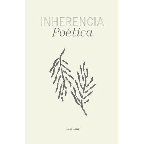 Inherencia Poética / Poetic Inherence