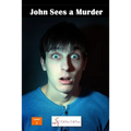 John Sees a Murder