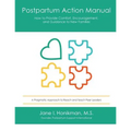 Postpartum Action Manual: How to Provide Comfort, Encouragement, and Guidance to New Families