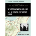 Mediterranean and Middle East Volume IV: The Destruction of the Axis Forces in Africa. HISTORY OF THE SECOND WORLD WAR: UNITED KINGDOM MILITARY SERIES