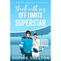 Stuck With My Off-Limits Superstar: A Sweet Hockey Romance