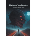 Histoires Terrifiantes à Écouter la Nuit