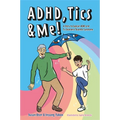 Adhd, Tics & Me!: A Story to Explain ADHD and Tic Disorders/Tourette Syndrome