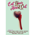 Eat Your Heart Out: Volume 1