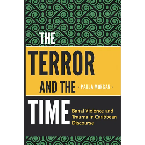 The Terror and the Time: Banal Violence and Trauma in Caribbean Discourse