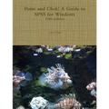 Point and Click! A Guide to SPSS for Windows, Fifth Edition