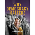 Why Democracy Matters: An introduction to what the Bible says about civil government