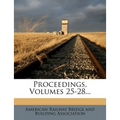 Proceedings, Volumes 25-28...