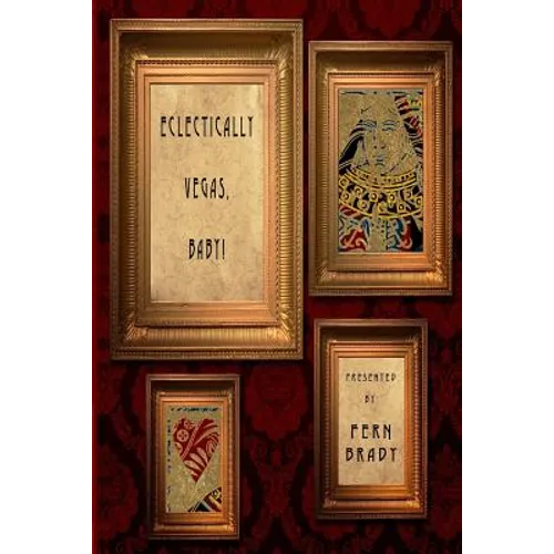 Eclectically Vegas, Baby!: Eclectic Writings Series Vol 4