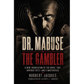 Dr. Mabuse the Gambler: A New Translation of the Novel That Inspired Fritz Lang's Masterpiece