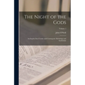 The Night of the Gods: An Inquiry Into Cosmic and Cosmogonic Mythology and Symbolism; Volume 1