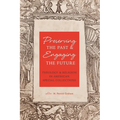 Preserving the Past & Engaging the Future: Theology & Religion in American Special Collections