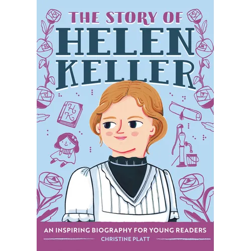 The Story of Helen Keller: An Inspiring Biography for Young Readers