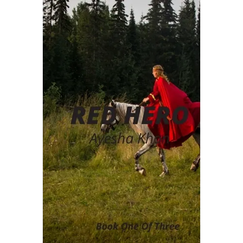 Red Hero: Story of a Girl from a Hidden Hero to a Teenage Queen