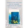 Conoce los efectos de un amarre o hechizo de "amor": Y como liberarte