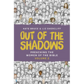 Out of the Shadows: Preaching the Women of the Bible, Vol 2