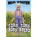 Corn Born & Corn Bread: A Collection of Southern Essays