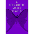 A Bernadette Mayer Reader