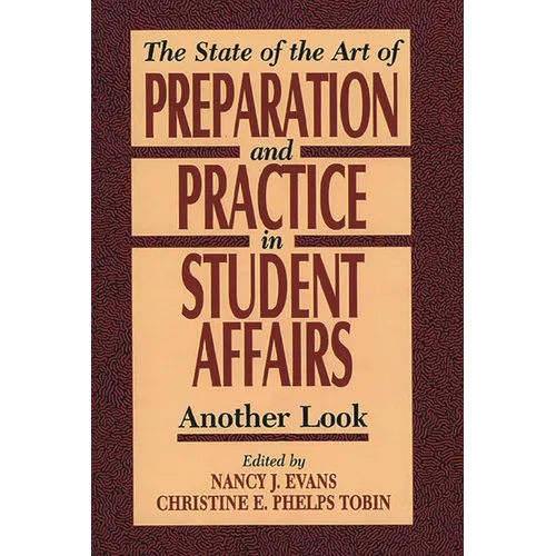 State of the Art of Preparation and Practice in Student Affairs: Another Look