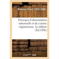 Principes d'Alimentation Rationnelle Et de Cuisine Végétarienne. 2e Édition