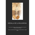 Medalla de la Milagrosa: Oraciones para consagrar a la familia y todas las áreas de la vida con la medalla de la virgen milagrosa