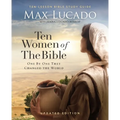 Ten Women of the Bible Updated Edition: How God Used Imperfect People to Change the World