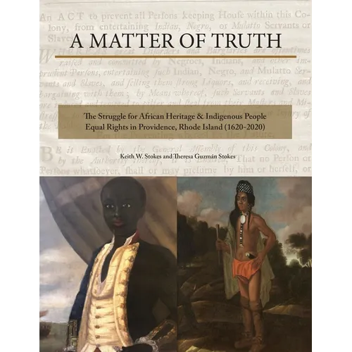 A Matter of Truth- The Struggle for African Heritage & Indigenous People Equal Rights in Providence, Rhode Island (1620-2020)