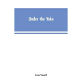Under the Yoke: A Romance of Bulgarian Liberty