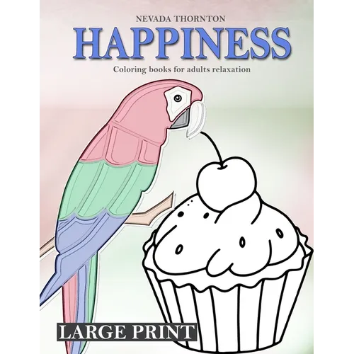 LARGE PRINT Coloring books for adults relaxation HAPPINESS: Simple coloring book for adults HAPPINESS