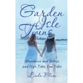 Garden Isle Twins: Mountains and Valleys and High Tides, Low Tides