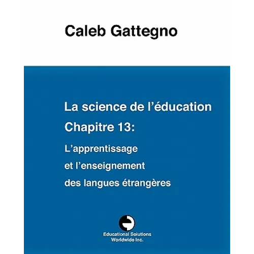 La science de l'éducation Chapitre 13: L'apprentissage et l'enseignement des langues étrangères