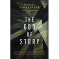 The God of Story: Discovering the Narrative of Scripture Through the Language of Storytelling