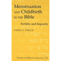 Menstruation and Childbirth in the Bible: Fertility and Impurity
