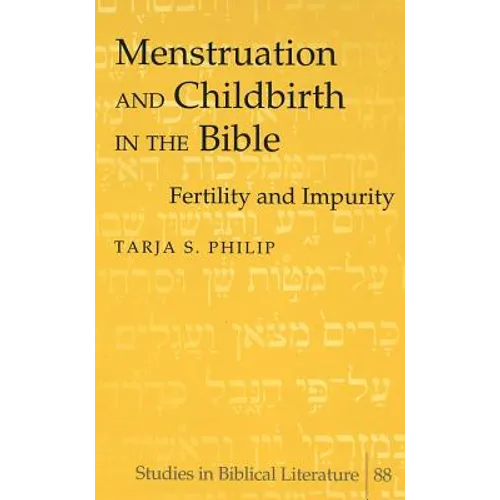 Menstruation and Childbirth in the Bible: Fertility and Impurity