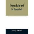 Thomas Butler and his descendants. A genealogy of the descendants of Thomas and Elizabeth Butler of Butler's Hill, South Berwick, Me., 1674-1886