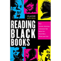 Reading Black Books: How African American Literature Can Make Our Faith More Whole and Just