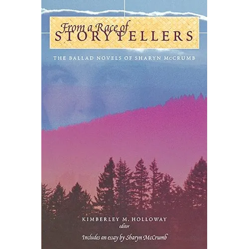 From a Race of Storytellers: Essays on the Ballad Novels of Sharyn McCrumb