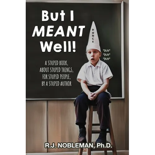 But I Meant Well!