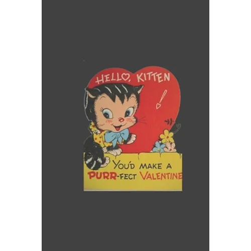 hello kitten you'd make a purr-fect valentine: retro theme cover valentine's day gift idea for and cat moms and dads