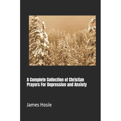 A Complete Collection of Christian Prayers For Depression and Anxiety