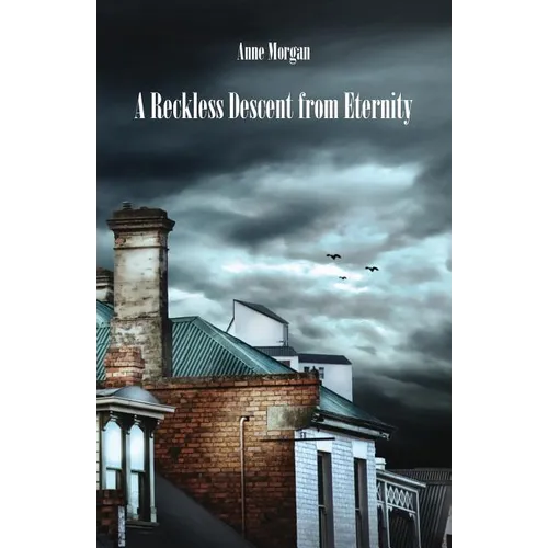 A Reckless Descent from Eternity