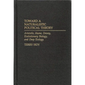 Toward a Naturalistic Political Theory: Aristotle, Hume, Dewey, Evolutionary Biology, and Deep Ecology