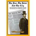 The Star, The Saint And The City: How Sam Brannan's Newspaper Heralded The Gold Rush and Created San Francisco