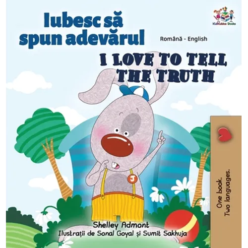I Love to Tell the Truth (Romanian English Bilingual Book for Kids)