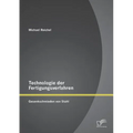 Technologie der Fertigungsverfahren: Gesenkschmieden von Stahl