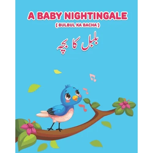 A Baby Nightingale ( Bulbul ka Bacha): Bilingual Edition English-Urdu