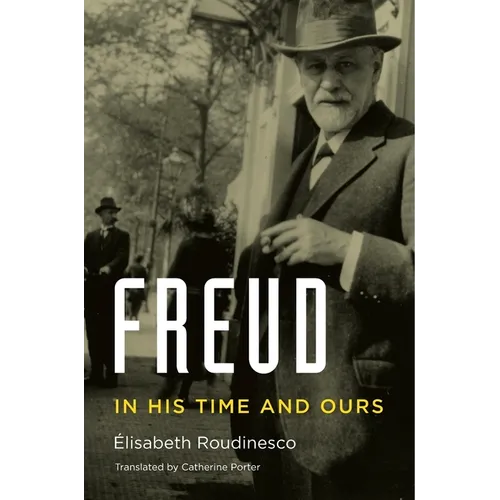 Freud: In His Time and Ours