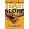 Never Alone: The Power of Family to Inspire Hope