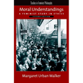 Moral Understandings: A Feminist Study in Ethics