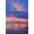 Island Drama: The Life of Three Women- a Bachelorette, a Wife, and a Divorcee- Living in the Bahamas